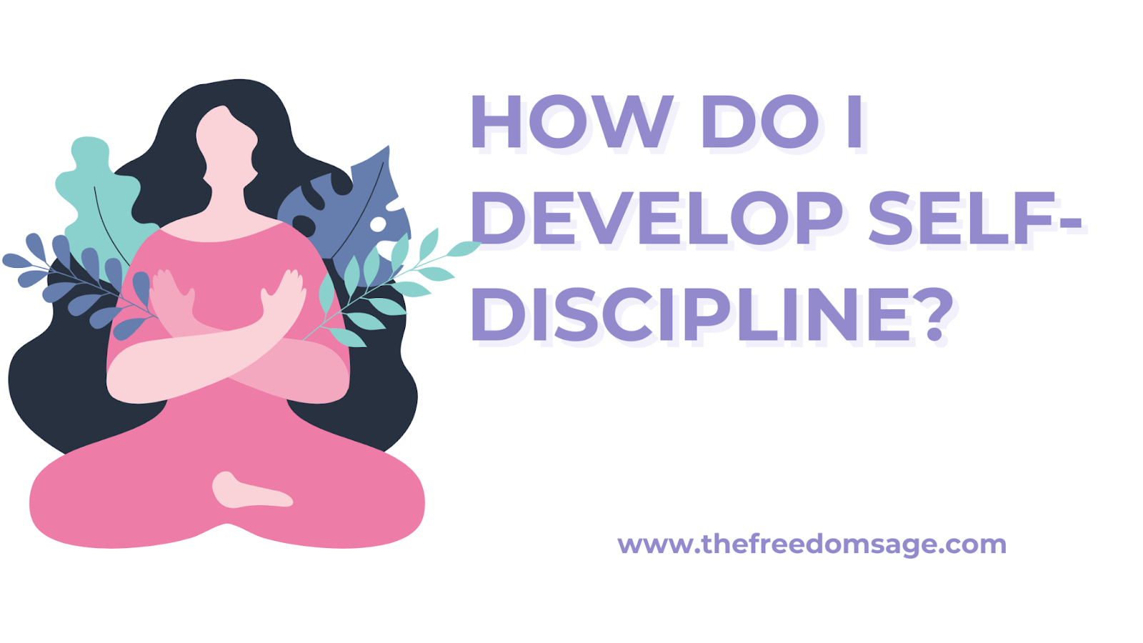 How Do I Develop Self Discipline Personal Growth