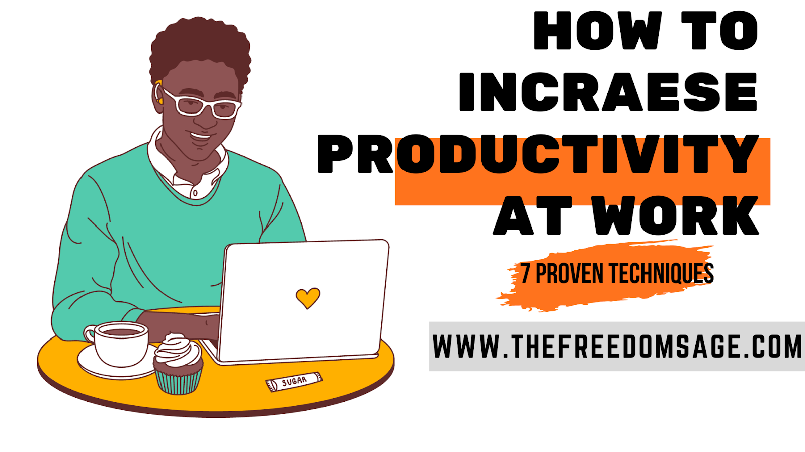 How To Increase Productivity At Work: 7 Proven Techniques